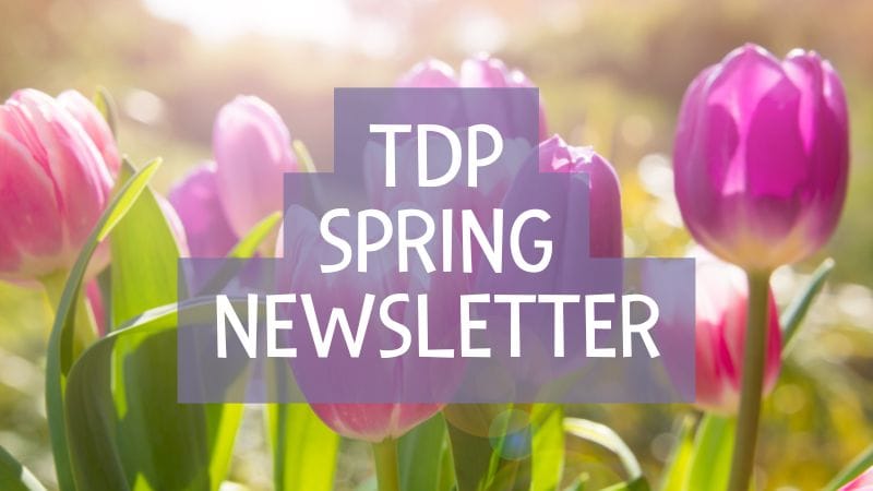 TDP spring newsletter 2025
