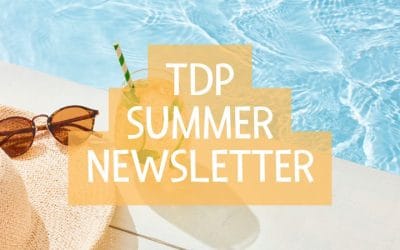 What’s New at TDP – Summer Newsletter 2025